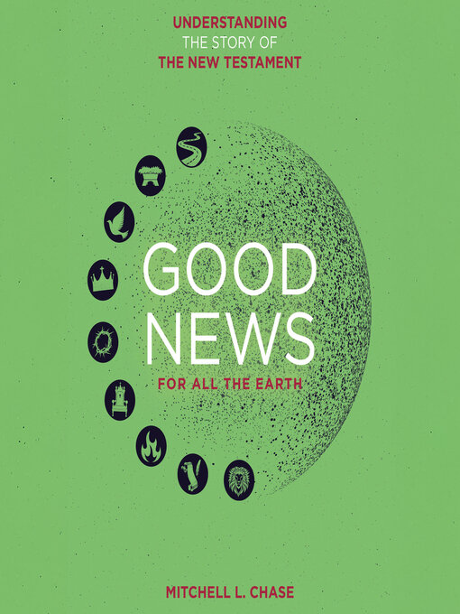 Title details for Good News For All the Earth by Mitchell Chase - Wait list